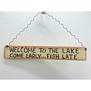 Welcome To The Lake Sign Come Early FISH Late Novelty Hanging Wood Plaque